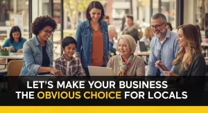 let's make your business the obvious choice for locals